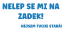 Samolepka na auto Nelep Se Mi Na Zadek - barva samolepky: červená