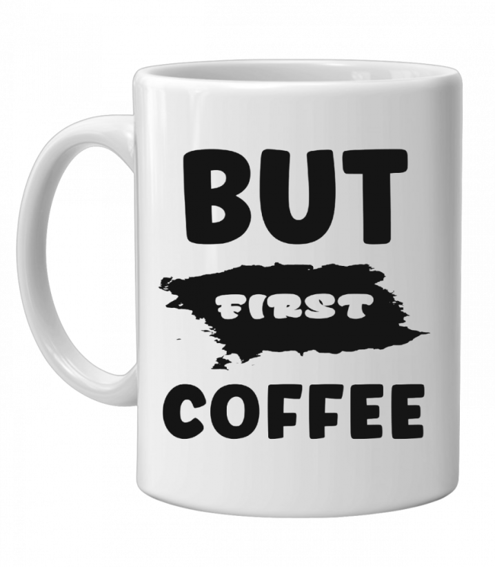 Hrnek But firts coffee - Druh hrnečku: černý